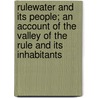 Rulewater And Its People; An Account Of The Valley Of The Rule And Its Inhabitants door George Tancred