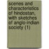 Scenes And Characteristics Of Hindostan, With Sketches Of Anglo-Indian Society (1)