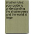 Shatner Rules: Your Guide To Understanding The Shatnerverse And The World At Large