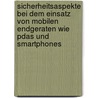 Sicherheitsaspekte Bei Dem Einsatz Von Mobilen Endgeraten Wie Pdas Und Smartphones by Steffen Marx