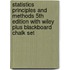 Statistics Principles and Methods 5th Edition with Wiley Plus Blackboard Chalk Set