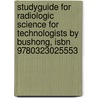 Studyguide For Radiologic Science For Technologists By Bushong, Isbn 9780323025553 by Cram101 Textbook Reviews