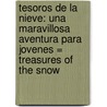 Tesoros De La Nieve: Una Maravillosa Aventura Para Jovenes = Treasures Of The Snow door Patricia St John