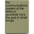 The Communications System Of The Twins In Arundhati Roy's  The God Of Small Things