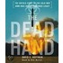 The Dead Hand: The Untold Story Of The Cold War Arms Race And Its Dangerous Legacy
