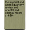 The Imperial And Asiatic Quarterly Review And Oriental And Colonial Record (19-20) door Oriental Institute (Woking England)
