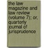 The Law Magazine And Law Review (Volume 7); Or, Quarterly Journal Of Jurisprudence