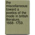 The Miscellaneous: Toward A Poetics Of The Mode In British Literature, 1668--1759.