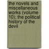 The Novels And Miscellaneous Works (Volume 10); The Political History Of The Devil door Danial Defoe