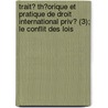 Trait? Th?Orique Et Pratique De Droit International Priv? (3); Le Conflit Des Lois door Andr Weiss
