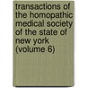 Transactions Of The Homopathic Medical Society Of The State Of New York (Volume 6) by Homoeopathic Medical Society of York
