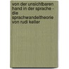 Von Der Unsichtbaren Hand In Der Sprache - Die Sprachwandeltheorie Von Rudi Keller by Undine Seela