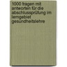 1000 Fragen Mit Antworten Für Die Abschlussprüfung Im Lerngebiet Gesundheitslehre by Hans-Jürgen Berger