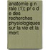 Anatomie G N Rale (1); Pr C D E Des Recherches Physiologiques Sur La Vie Et La Mort