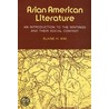 Asian American Literature, An Introduction To The Writings And Their Social Context by Elaine H. Kim