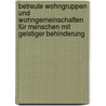 Betreute Wohngruppen und Wohngemeinschaften für Menschen mit geistiger Behinderung door Theodor Thesing