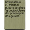 Bewusstsein - Zu Michael Pauens Analyse "Grundprobleme Der Philosophie Des Geistes" door Ulrich Goetz