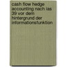 Cash Flow Hedge Accounting Nach Ias 39 Vor Dem Hintergrund Der Informationsfunktion door Kerstin Paland