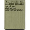 Chancen Und Risiken Des Cross Selling Bei Erwerb Von Divergenten Unternehmensteilen by Stefan Flader