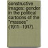 Constructive Images: Gender In The Political Cartoons Of The "Masses" (1911--1917).