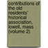 Contributions Of The Old Residents' Historical Association, Lowell, Mass (Volume 2)