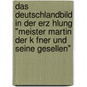 Das Deutschlandbild In Der Erz Hlung "Meister Martin Der K Fner Und Seine Gesellen" door Maximilian Frisch
