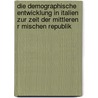 Die Demographische Entwicklung In Italien Zur Zeit Der Mittleren R Mischen Republik by Andre Schmidt