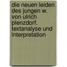 Die Neuen Leiden Des Jungen W. Von Ulrich Plenzdorf. Textanalyse Und Interpretation door Ulrich Plenzdorf