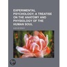 Experimental Psychology; A Treatise On The Anatomy And Physiology Of The Human Soul door Almo De Monco