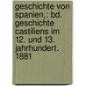 Geschichte Von Spanien,: Bd. Geschichte Castiliens Im 12. Und 13. Jahrhundert. 1881 door Heinrich Sch�Fer