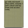 Go! With Microsoft Office 2010, Volume 1 [With Cdrom And Tip Sheet And Access Code] door Shelley Gaskin