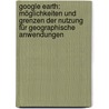Google Earth: Möglichkeiten und Grenzen der Nutzung für geographische Anwendungen door Claudia Gunkel