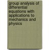 Group Analysis Of Differential Equations With Applications To Mechanics And Physics door V. Zhuravlev
