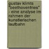 Gustav Klimts "Beethovenfries" - Eine Analyse Im Rahmen Der Kunstlerischen Laufbahn