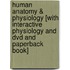 Human Anatomy & Physiology [With Interactive Physiology And Dvd And Paperback Book]