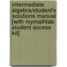 Intermediate Algebra/Student's Solutions Manual [With Mymathlab Student Access Kit] by Mcginnis
