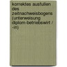 Korrektes Ausfullen Des Zeitnachweisbogens (Unterweisung Diplom-Betriebswirt / -In) by Susanne Mayer
