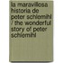 La maravillosa historia de Peter Schlemihl / The wonderful story of Peter Schlemihl