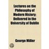 Lectures On The Philosophy Of Modern History; Delivered In The University Of Dublin