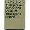 Les "Favelas" De Rio De Janeiro - "Inconv Nient Social" Ou "Nostalgie Br Silienne"? by Dorit Schneider
