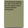 Marketingstrategien Fur Den Us-Markt Fur Pf Lzer Weine Eines Renommierten Weingutes door Silke Tischendorf