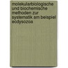 Molekularbiologische Und Biochemische Methoden Zur Systematik Am Beispiel Ecdysozoa door Marcus Kuntze