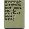 Mynursinglab With Pearson Etext - Access Card - For Principles Of Pediatric Nursing by Ruth C. Bindler