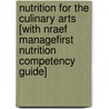 Nutrition For The Culinary Arts [With Nraef Managefirst Nutrition Competency Guide] door Nancy Berkoff