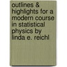 Outlines & Highlights For A Modern Course In Statistical Physics By Linda E. Reichl by Linda E. Reichl