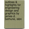 Outlines & Highlights For Engineering Design And Graphics By James D. Bethune, Isbn door James Bethune