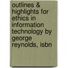 Outlines & Highlights For Ethics In Information Technology By George Reynolds, Isbn by George Reynolds