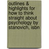 Outlines & Highlights For How To Think Straight About Psychology By Stanovich, Isbn by Cram101 Textbook Reviews