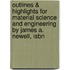 Outlines & Highlights For Material Science And Engineering By James A. Newell, Isbn