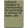 Outlines & Highlights For Understanding The Psychology Of Diversity By Blaine, Isbn door Cram101 Textbook Reviews